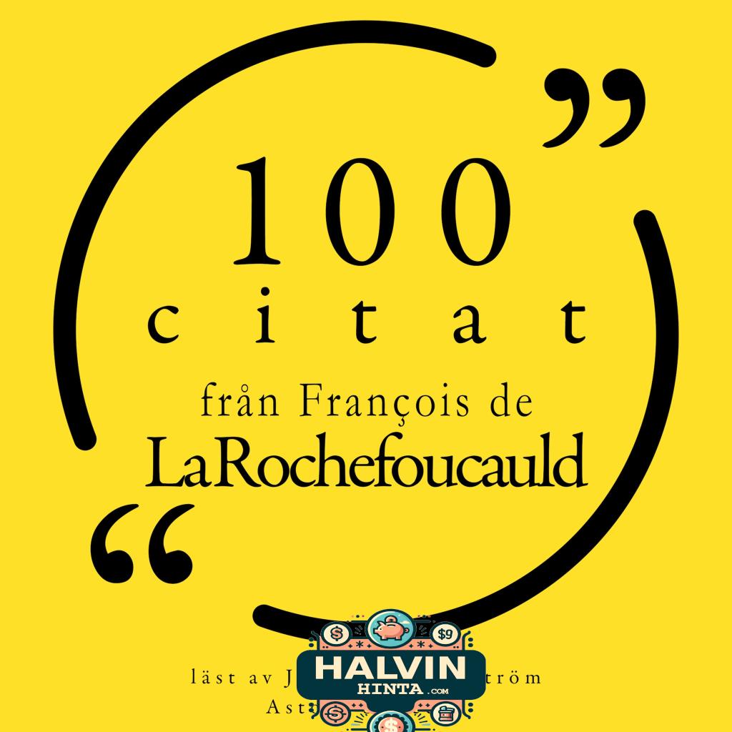 100 citat från François de la Rochefoucauld