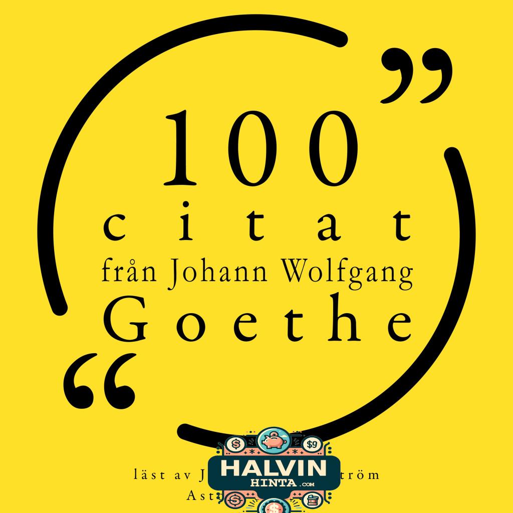 100 citat från Johann Wolfgang Goethe