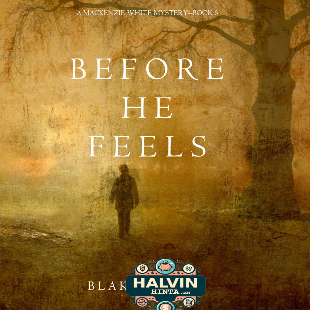 Before He Feels (A Mackenzie White Mystery—Book 6)