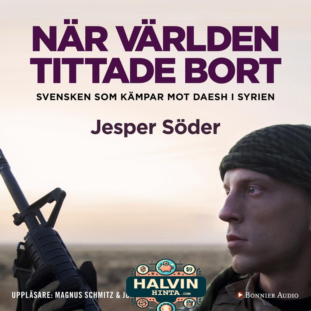 När världen tittade bort : Svensken som kämpar mot Daesh i Syrien