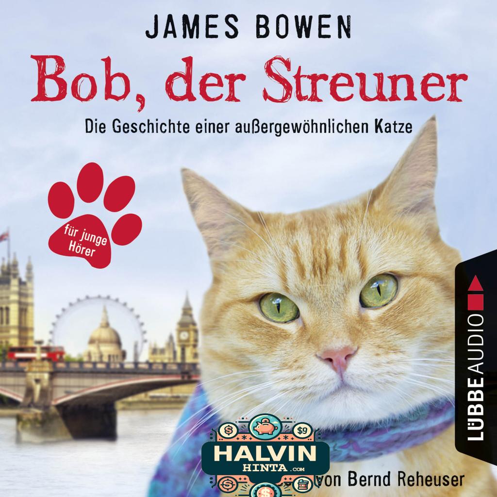 Bob, der Streuner - Die Geschichte einer außergewöhnlichen Katze