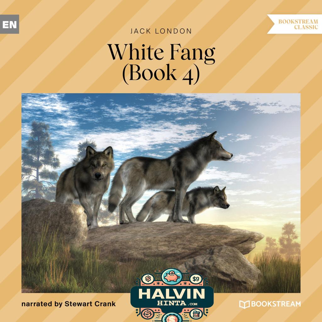 White Fang, Book 4 (Unabridged)