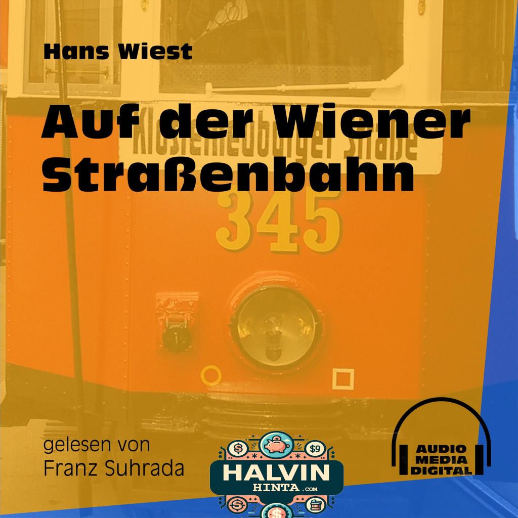 Auf der Wiener Straßenbahn (Ungekürzt)