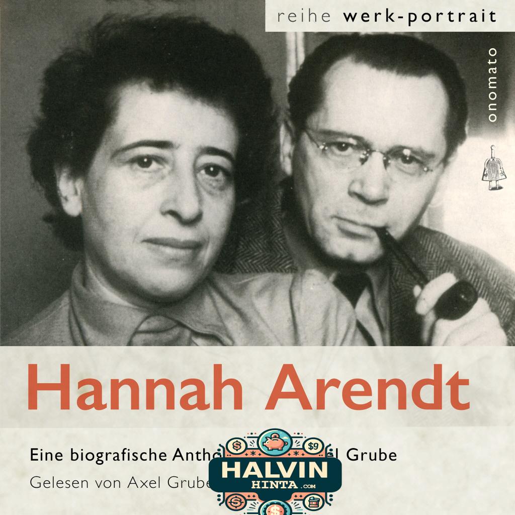 Hannah Arendt. Eine biografische Anthologie von Axel Grube