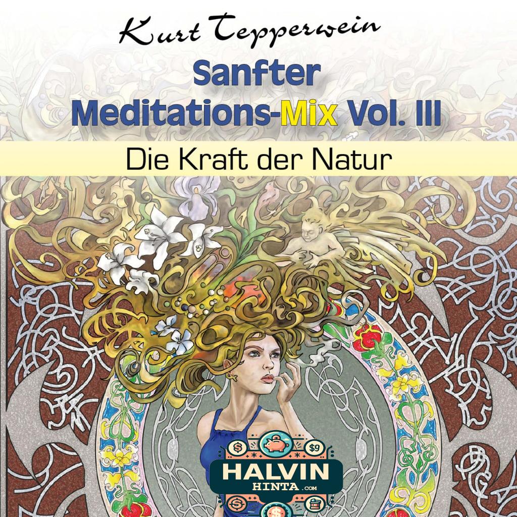 Sanfter Meditations-Mix (Die Kraft der Natur), Vol. III
