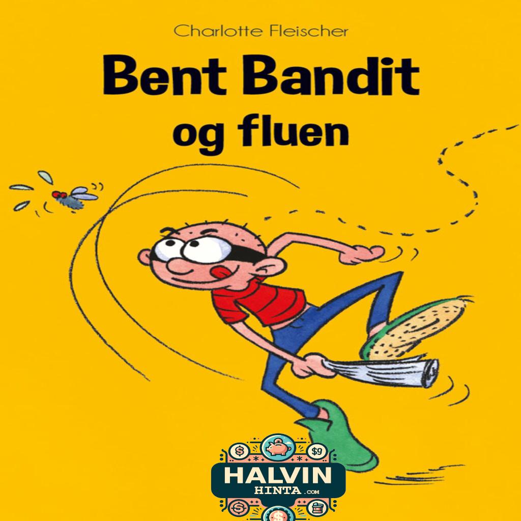 Bent Bandit #9: Bent Bandit og fluen
