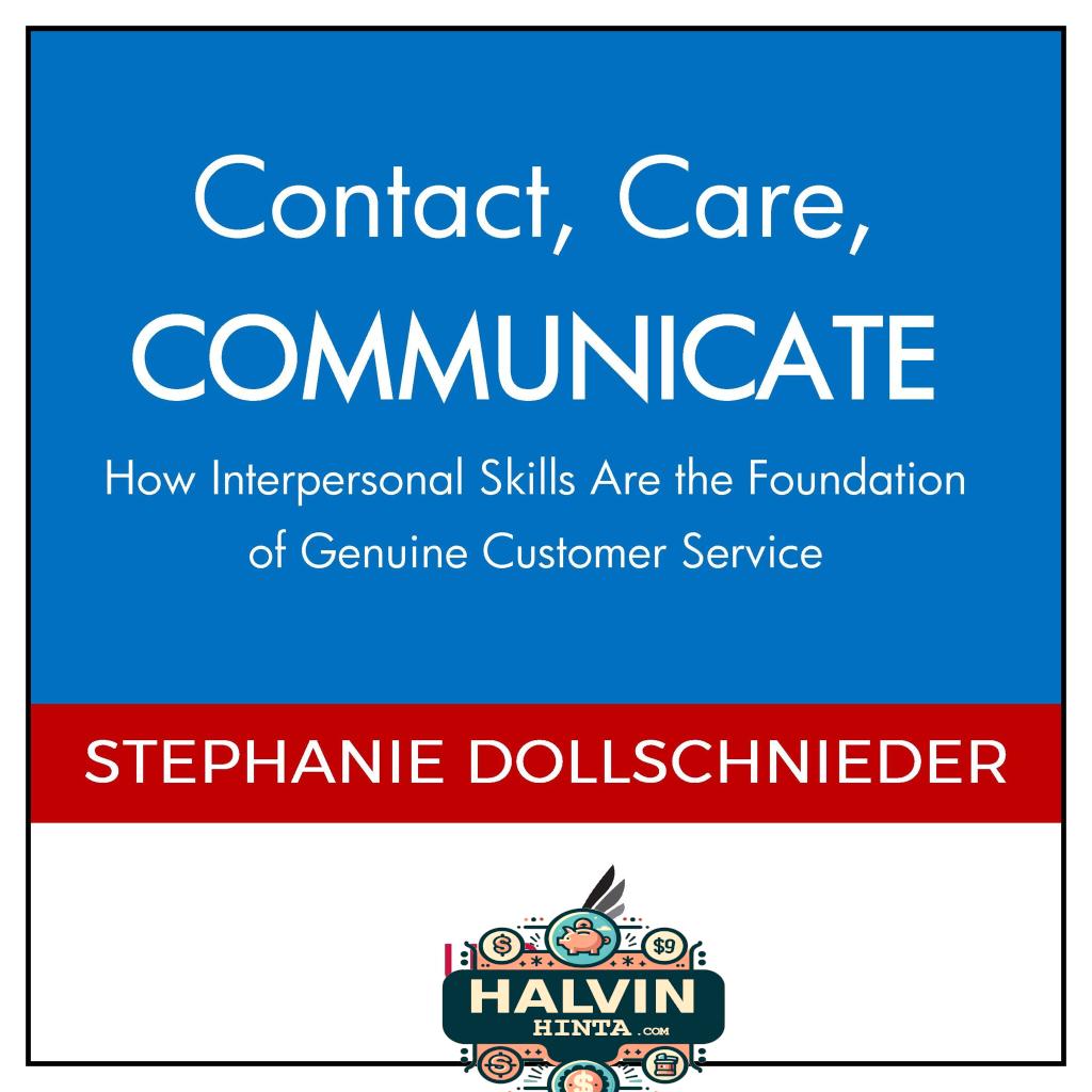 Contact, Care, COMMUNICATE -- How Interpersonal Skills Are the Foundation of Genuine Customer Service