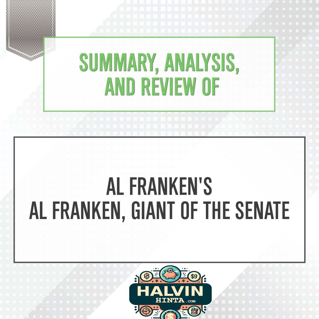 Summary, Analysis, and Review of Al Franken's Al Franken, Giant of the...