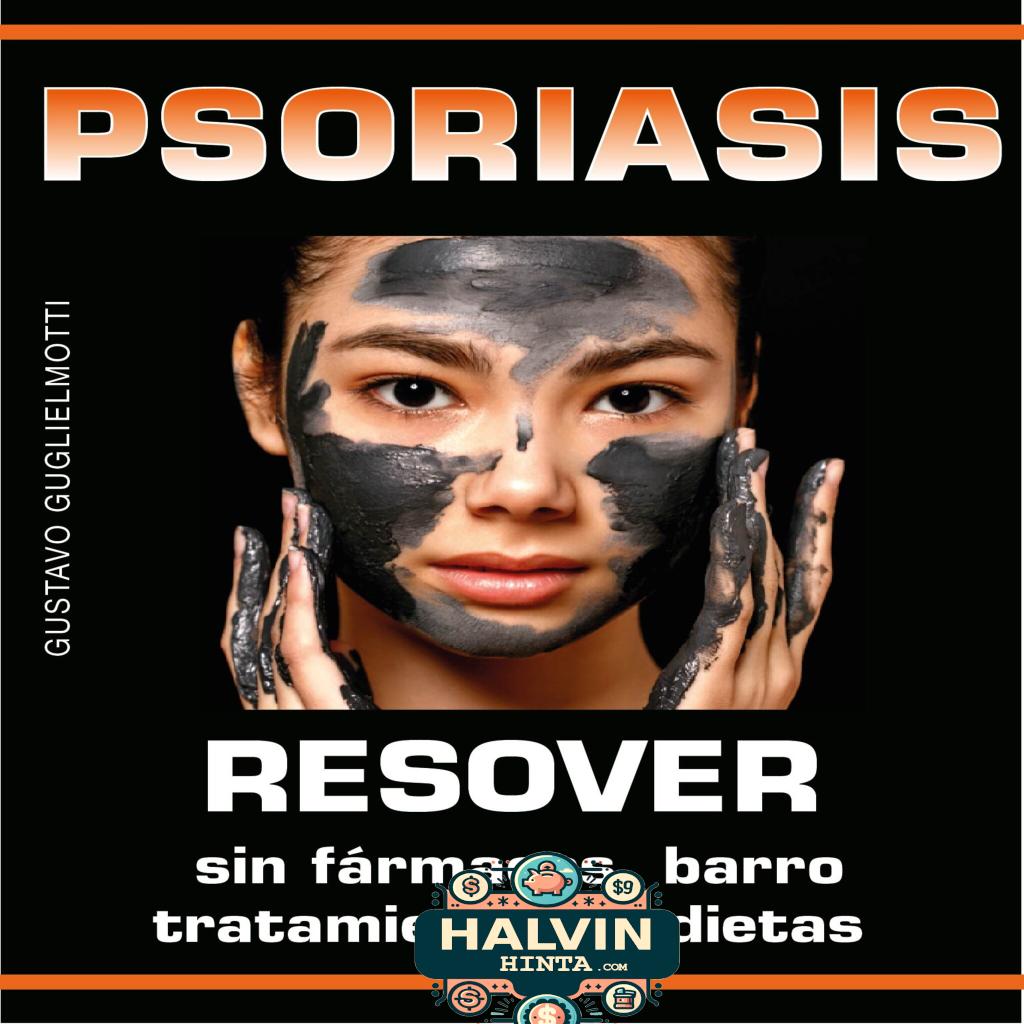 Psoriasis - Resolver sin fármacos, barros, tratamientos o dietas