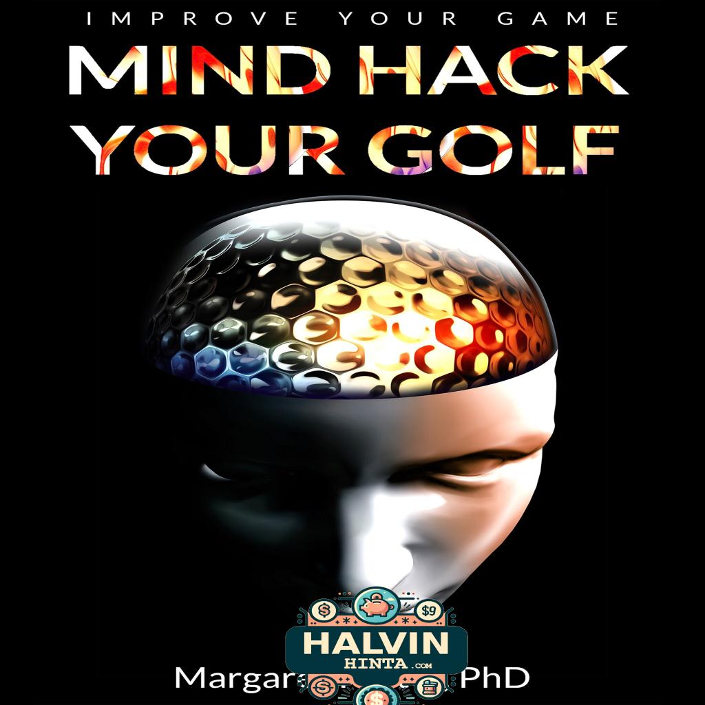 Mind Hack Your Golf: Improve Your Game