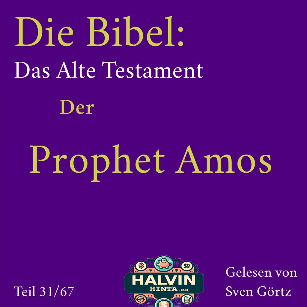 Die Bibel – Das Alte Testament: Der Prophet Amos