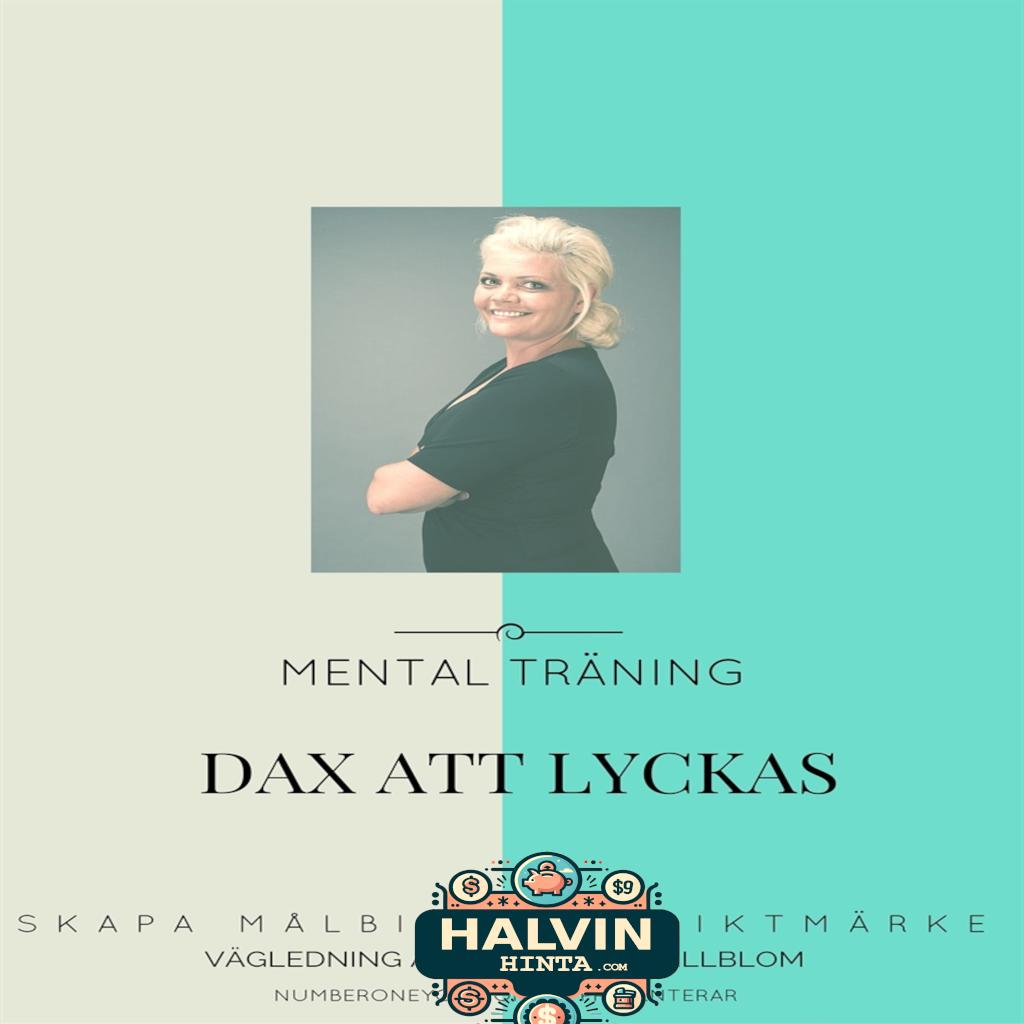 DAX ATT LYCKAS - Skapa målbild och riktmärke  med mental träning