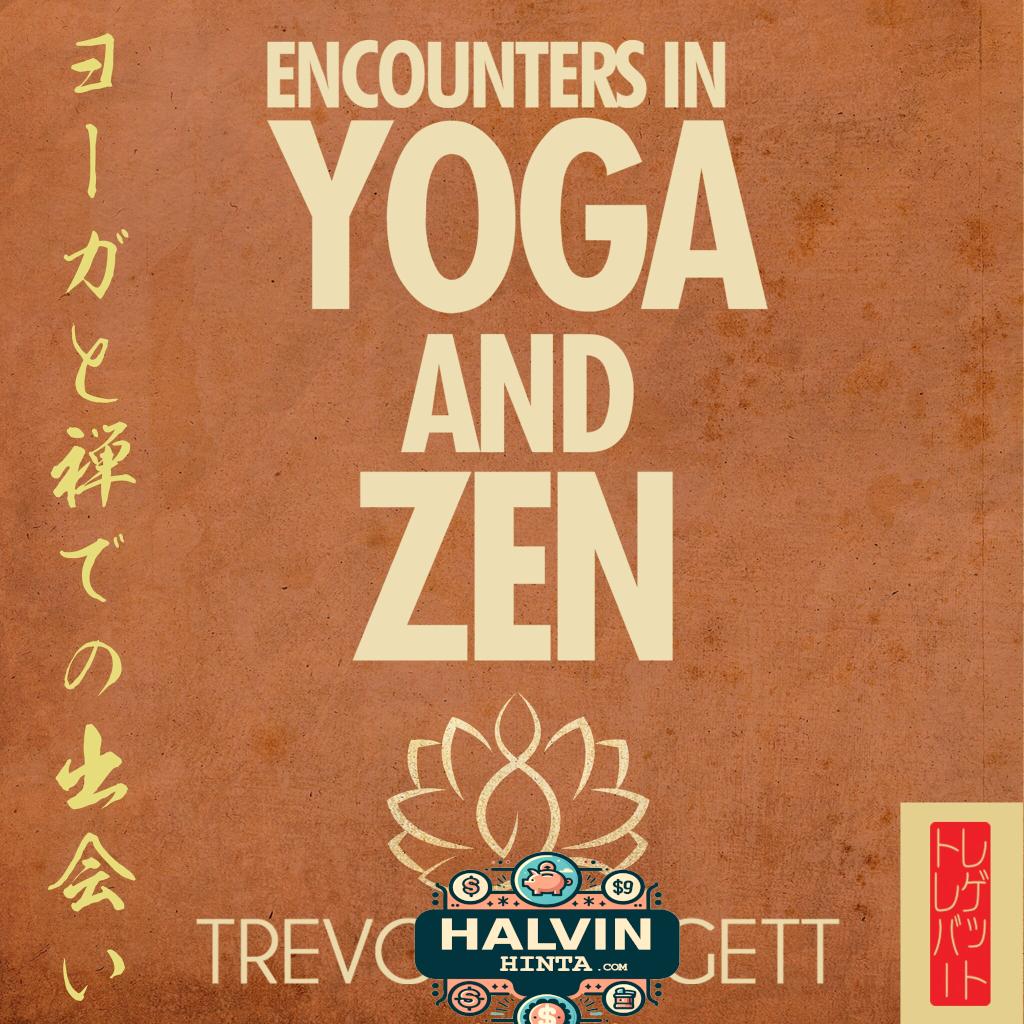 Encounters In Yoga and Zen