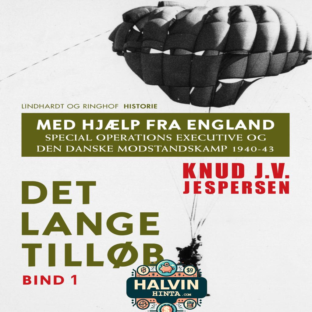 Med hjælp fra England. Special Operations Executive og den danske modstandskamp 1940-43. Bind 1