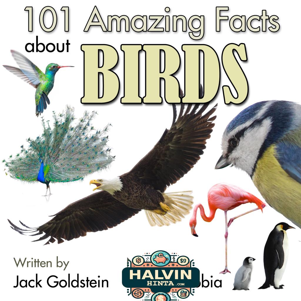 101 Amazing Facts about Birds