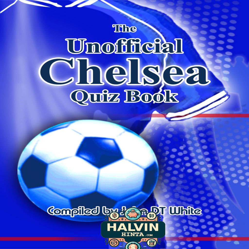 The Unofficial Chelsea Quiz Book