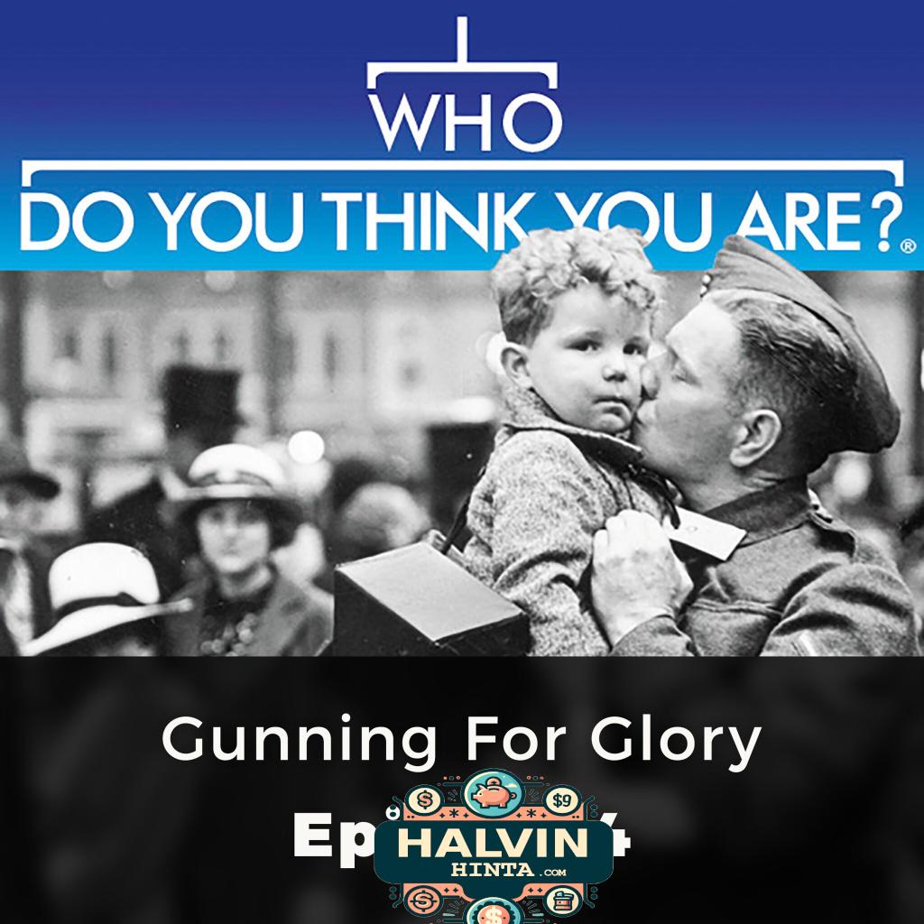 Gunning for Victory - Who Do You Think You Are?, Episode 4