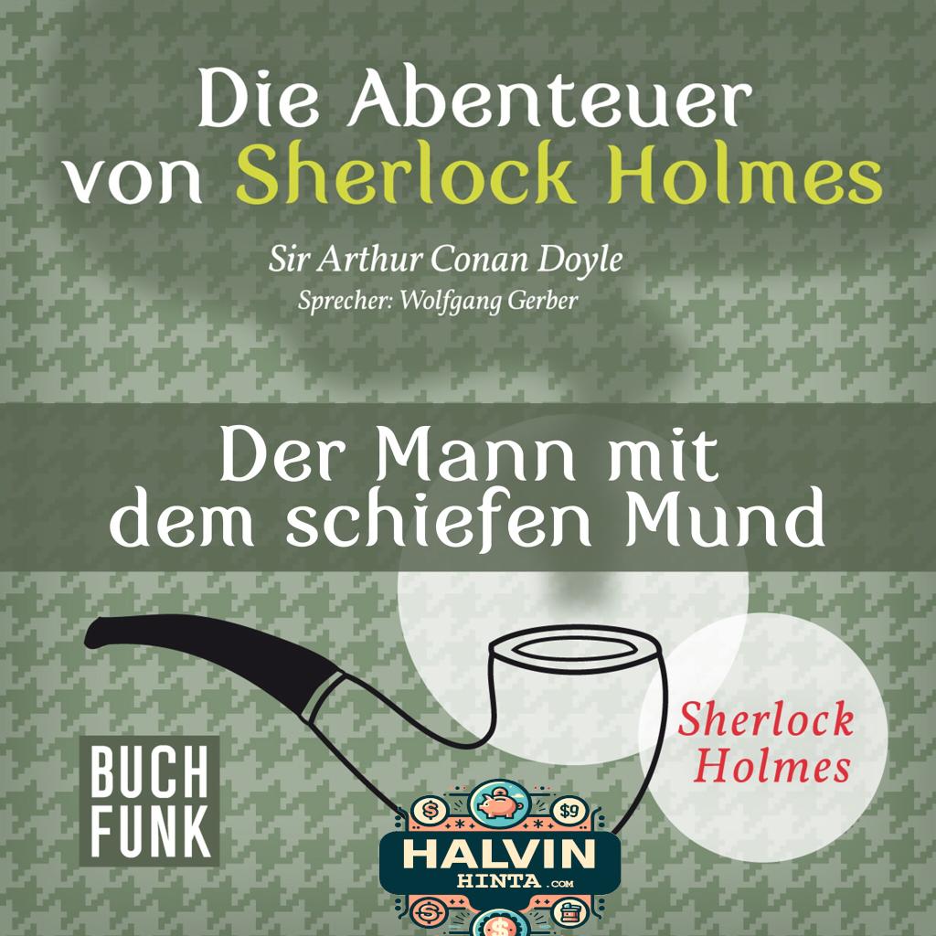 Sherlock Holmes: Die Abenteuer von Sherlock Holmes - Der Mann mit dem schiefen Mund (Ungekürzt)