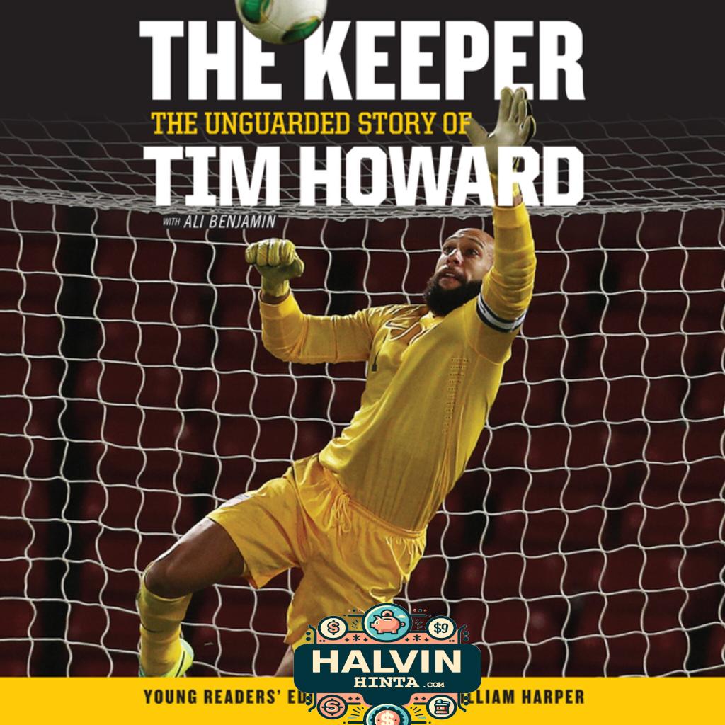 The Keeper: The Unguarded Story of Tim Howard Young Readers' Edition UNA