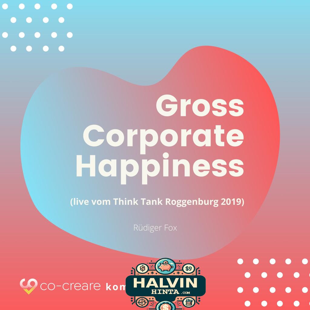 Gross Corporate Happiness (live vom Think Tank Roggenburg 2019)