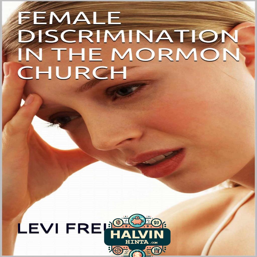FEMALE DISCRIMINATION IN THE MORMON CHURCH