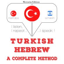 Türkçe - İbranice: eksiksiz bir yöntem