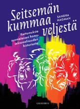 Seitsemän kummaa veljestä - Kertomuksia suomalaisen homoseksuaalisuuden historiasta