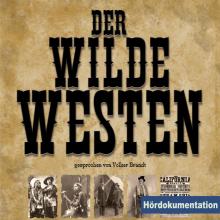 Der wilde Westen - Hördokumentation