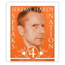 Jeremy Hardy Speaks to the Nation, Series 4, Episode 1: How to Fight Fire with Fire (Live)