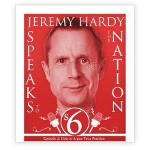 Jeremy Hardy Speaks to the Nation, Series 6, Episode 2: How to Argue Your Position (Live)