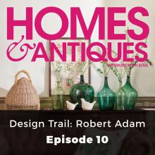 Homes & Antiques, Series 1, Episode 10: Design Trail: Robert Adam