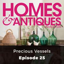 Homes & Antiques, Series 1, Episode 25: Precious Vessels