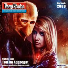 Perry Rhodan 2880: Tod im Aggregat
