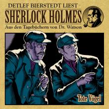 Tote Vögel - Sherlock Holmes - Aus den Tagebüchern von Dr. Watson