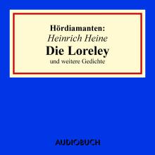 "Die Loreley" und andere Gedichte - Hördiamanten (Ungekürzte Lesung)