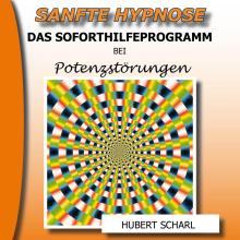 Sanfte Hypnose: Das Soforthilfeprogramm bei Potenzstörungen
