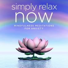 Simply Relax NOW: Mindfulness & Hypnosis Meditations