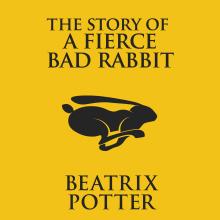 Story of A Fierce Bad Rabbit, The