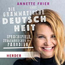 Annette Frier liest: Die grammatische Deutschheit