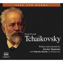 Life & Works – Pyotr Il’yich Tchaikovsky