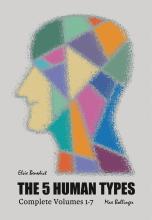 The 5 Human Types: How to read people using the science of Human Analysis (Complete Volumes 1-7)