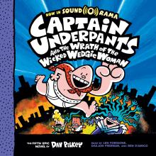 Captain Underpants and the Wrath of the Wicked Wedgie Woman - Captain Underpants 5 (Unabridged)