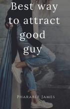 Best way to attract good guy