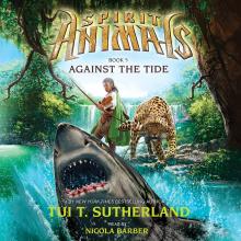 Against the Tide - Spirit Animals 5 (Unabridged)