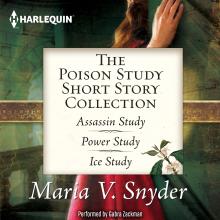 The Poison Study Short Story Collection: Assassin Study / Power Study / Ice Study