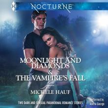 Moonlight and Diamonds & The Vampire's Fall
