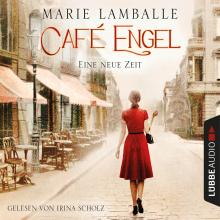 Eine neue Zeit - Café Engel, Teil 1 (Gekürzt)