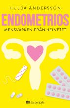 Endometrios - Mensvärken från helvetet