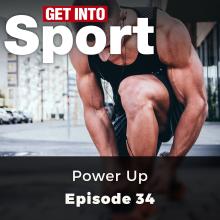 Power Up - Get Into Sport Series, Episode 34 (ungekürzt)